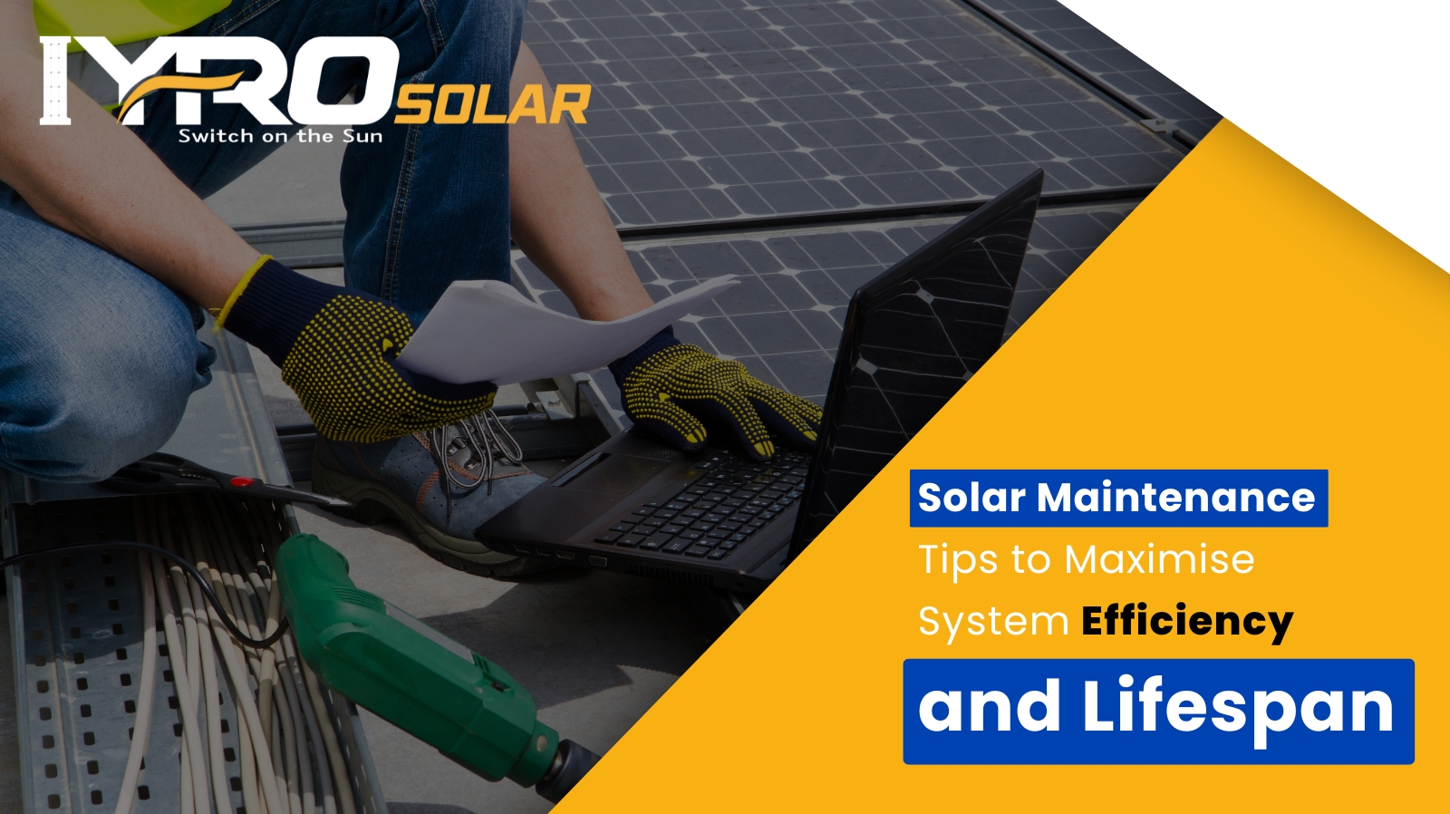 Solar Maintenance Tips to Maximise System Efficiency and Lifespan